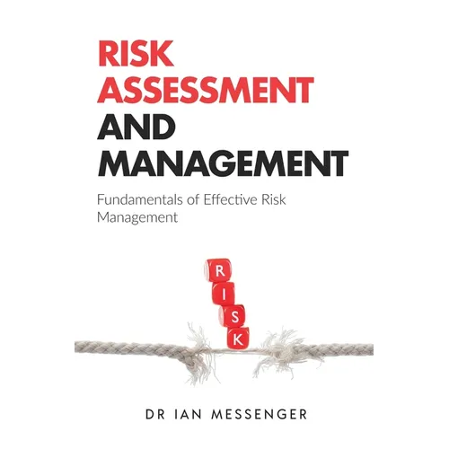 Risk Assessment and Management: Fundamentals of Effective Risk Management
