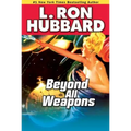 Beyond All Weapons