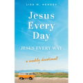 Jesus Every Day, Jesus Every Way: A Weekly Devotional