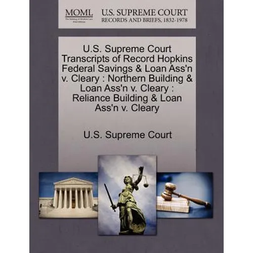 U.S. Supreme Court Transcripts of Record Hopkins Federal Savings & Loan Ass'n V. Cleary: Northern Building & Loan Ass'n V. Cleary: Reliance Building &