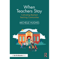 When Teachers Stay: Cultivating Resilient Teaching Communities