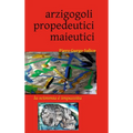 Arzigogoli propedeutici maieutici