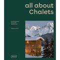 All about Chalets: Contemporary Mountain Residences