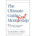 The Ultimate Guide to Great Mentorship: 13 Roles to Making a True Impact