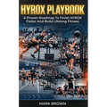 HYROX Playbook: A Proven Roadmap To Finish HYROX Faster And Build Lifelong Fitness