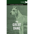 The Great Dane - A Complete Anthology of the Dog