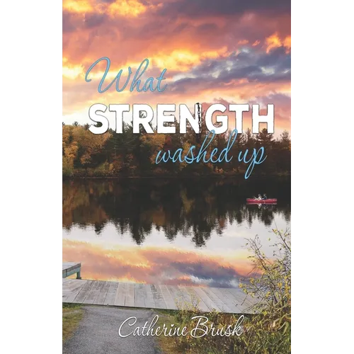 What Strength Washed Up