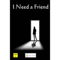 I Need a Friend