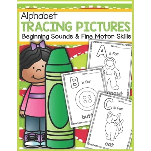 Alphabet Tracing Pictures Beginning Sounds and Fine Motor Skills: Practice for Kids with Pen Control, Line Tracing, Letters, and More! (Kids coloring