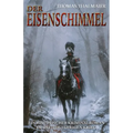 Der Eisenschimmel: Ein historischer Kriminalroman im Dreißigjährigen Krieg