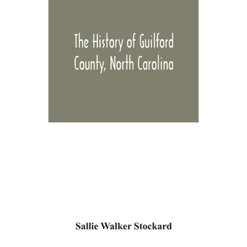 The History Of Guilford County, North Carolina