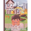 Adam's Secret سِرُّ آدَمَ: English - Arabic (Bilingual Edition) A Children Picture Story B