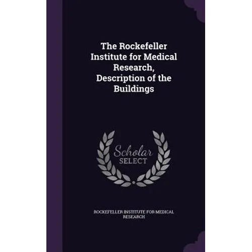 The Rockefeller Institute for Medical Research, Description of the Buildings