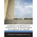 Guidelines and Methods for Detailed Snow Avalanche Hazard Investigations in Colorado