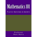 Mathematics 101: Practice Questions & Answers