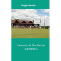 Croquet at Budleigh: History of the Famous Croquet Club