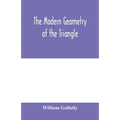 The modern geometry of the triangle