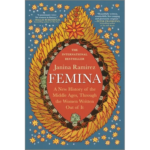 Femina: A New History of the Middle Ages, Through the Women Written Out of It