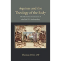Aquinas and the Theology of the Body: The Thomistic Foundations of John Paul II's Anthropology