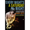 Every Night's a Saturday Night: The Rock 'n' Roll Life of Legendary Sax Man Bobby Keys