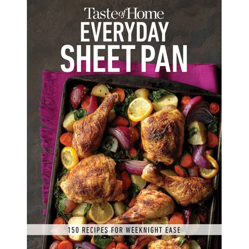 Taste of Home Everyday Sheet Pan: 100 Recipes for Weeknight Ease