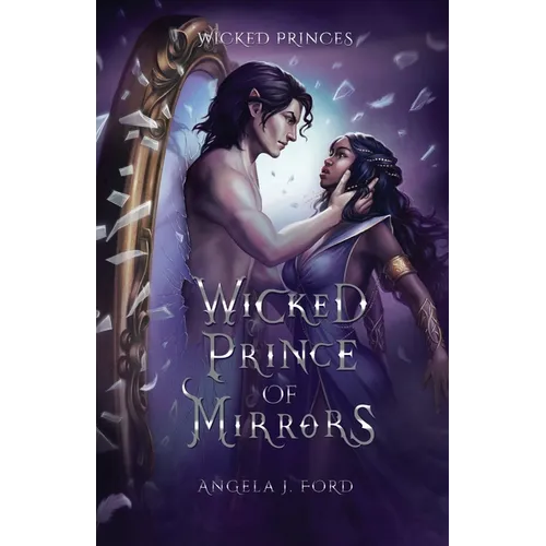 Wicked Prince of Mirrors: A Villain Gets the Girl Romantasy