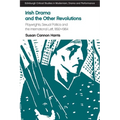 Irish Drama and the Other Revolutions: Playwrights, Sexual Politics and the International Left, 1892-1964