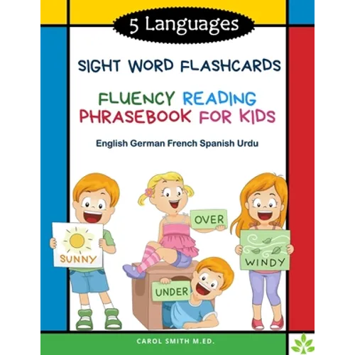 5 Languages Sight Word Flashcards Fluency Reading Phrasebook for Kids- English German French Spanish Urdu: 120 Kids flash cards high frequency words m