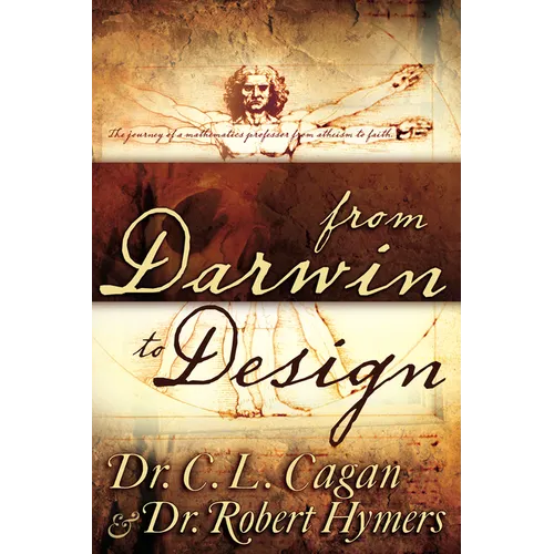 From Darwin to Design: The Journey of a Mathematics Professor from Atheism to Faith