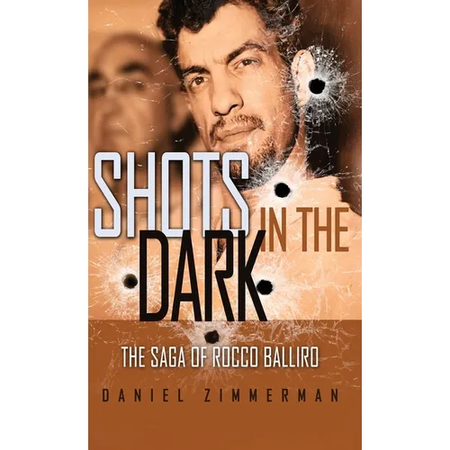 Shots In The Dark: The Saga Of Rocco Balliro