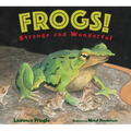 Frogs!: Strange and Wonderful