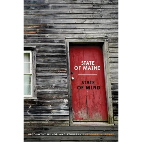 State of Maine - State of Mind: Upcountry Humor and Stories