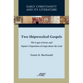 Two Shipwrecked Gospels: The Logoi of Jesus and Papias's Exposition of Logia about the Lord