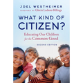 What Kind of Citizen?: Educating Our Children for the Common Good
