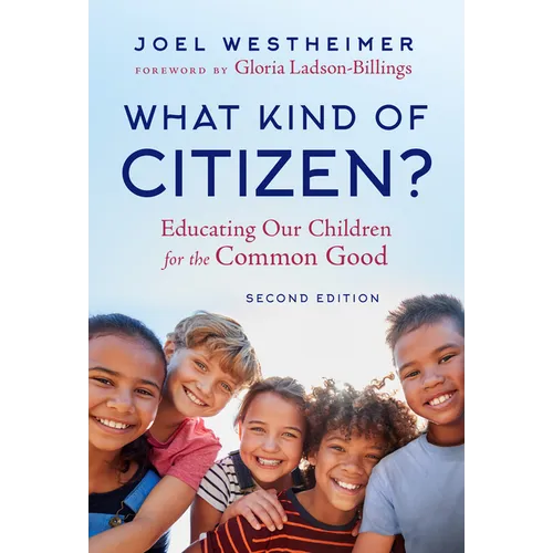 What Kind of Citizen?: Educating Our Children for the Common Good