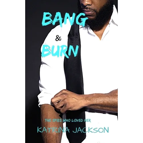 Bang and Burn