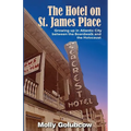 The Hotel on St. James Place: Growing up in Atlantic City between the Boardwalk and the Holocaust