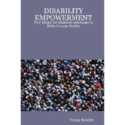 Disability Empowerment: Free Money for Disabled Americans to Make Dreams Reality