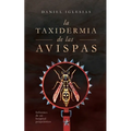 La taxidermia de las avispas: Informes de un hospital psiquiátrico