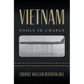 Vietnam: Fools In Charge