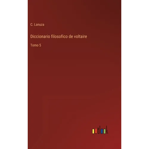 Diccionario filosofico de voltaire: Tomo 5