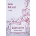 Growing Blackcurrants - With Information on Planting, Pruning, Watering, Picking and Other Aspects of Blackcurrant Cultivation