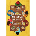 No Longer Strangers: Transforming Evangelism with Immigrant Communities