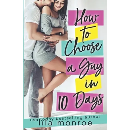 How to Choose a Guy in 10 Days