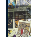 Studies in Occultism: a Series of Reprints From the Writings of H.P. Blavatsky; v. 3