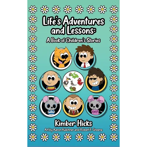 Life's Adventures and Lessons: A Book of Children's Stories