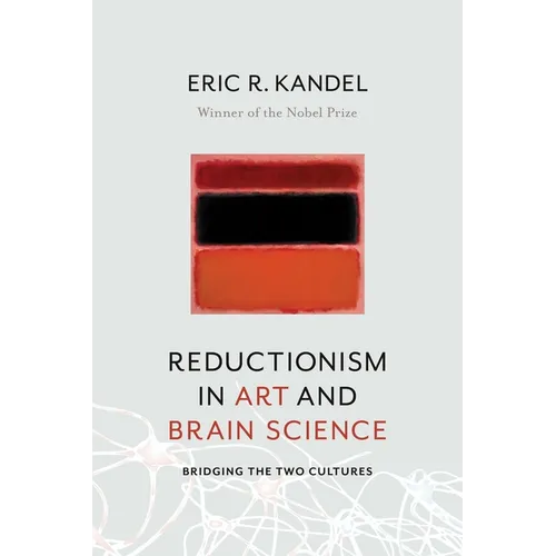 Reductionism in Art and Brain Science: Bridging the Two Cultures