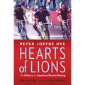 Hearts of Lions: The History of American Bicycle Racing