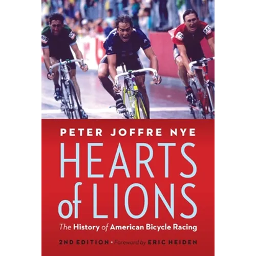 Hearts of Lions: The History of American Bicycle Racing