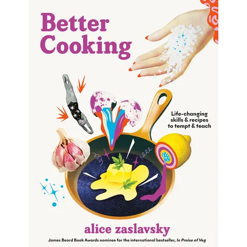 Better Cooking: Life-Changing Skills & Recipes to Tempt & Teach